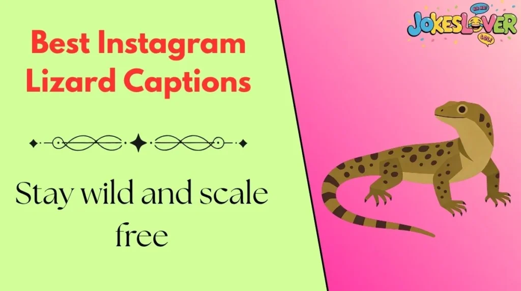 Best Instagram Lizard Captions