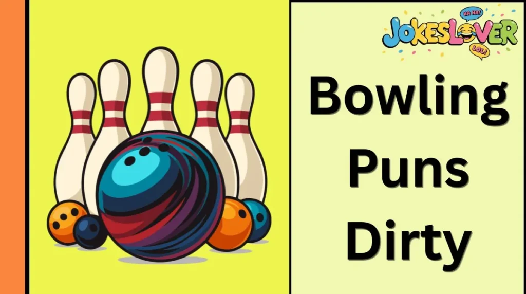 Bowling Puns Dirty
