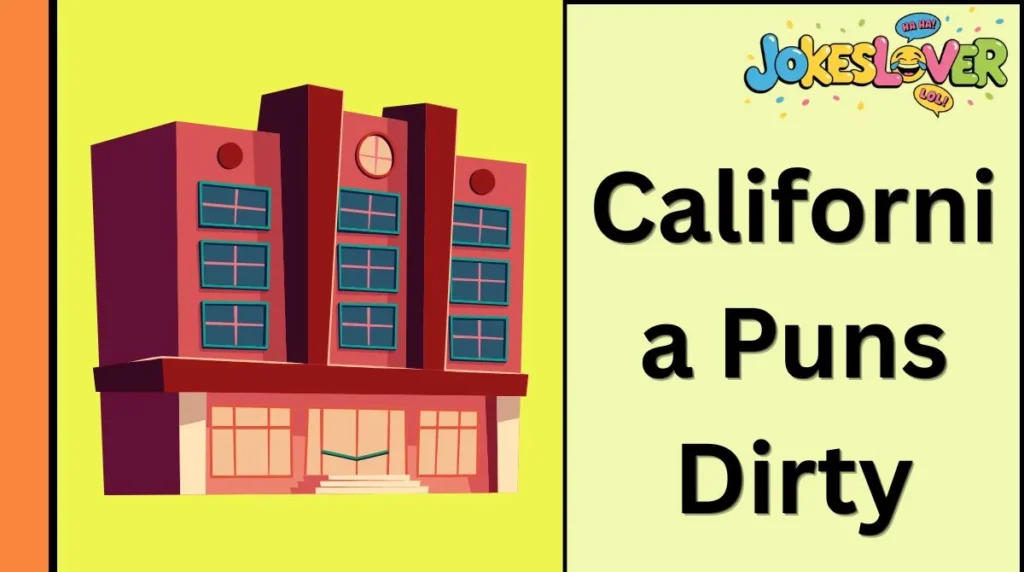 California Puns Dirty