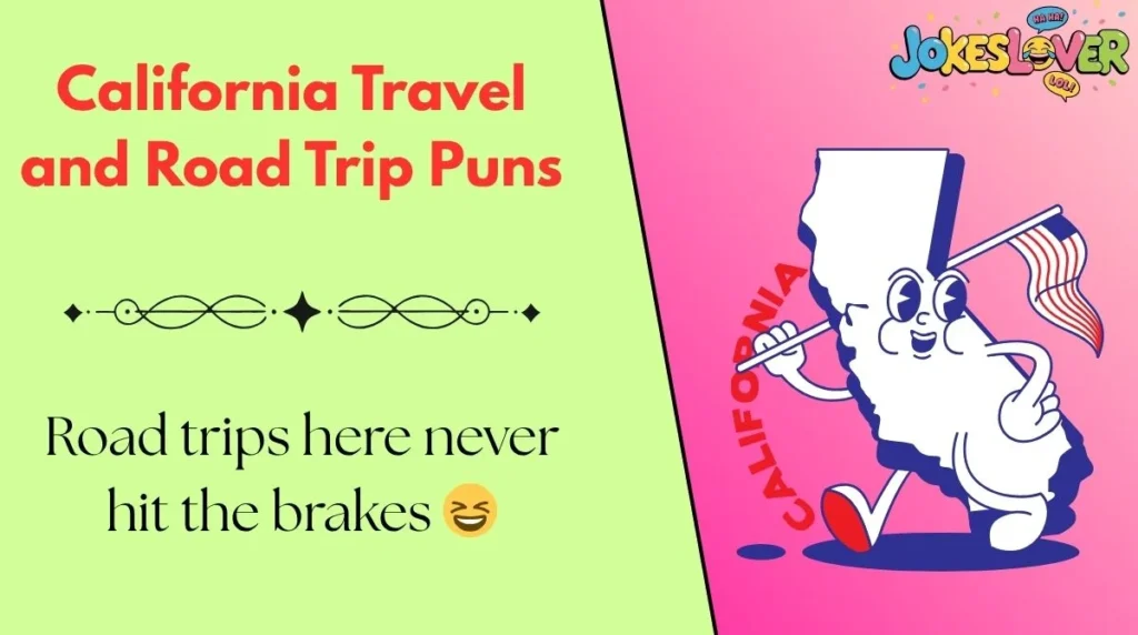 California Travel and Road Trip Puns