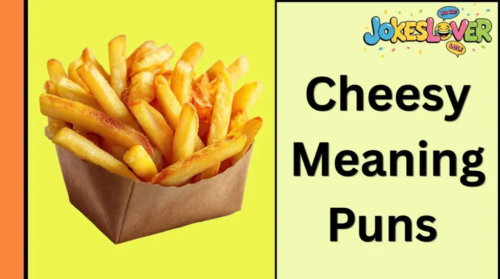 Cheesy Meaning Puns