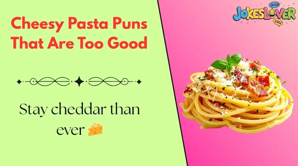 Cheesy Pasta Puns That Are Too Good