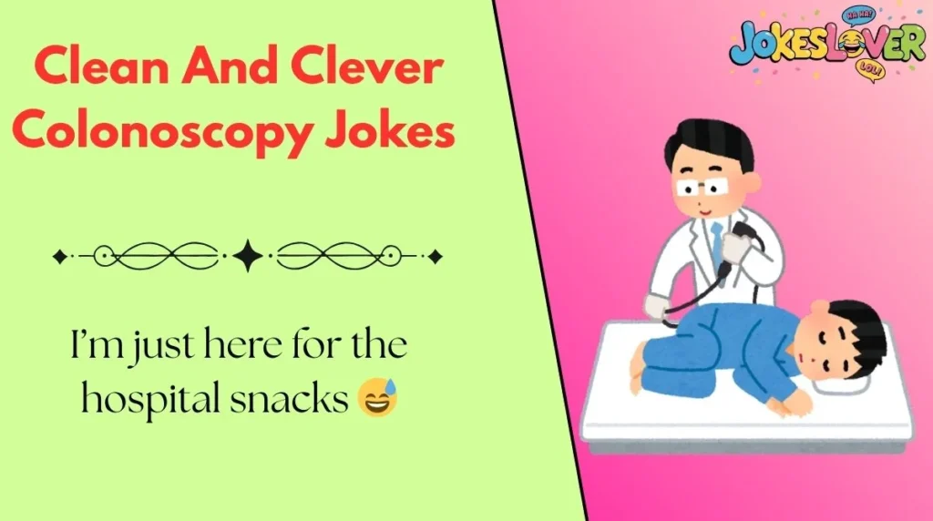 Clean And Clever Colonoscopy Jokes 