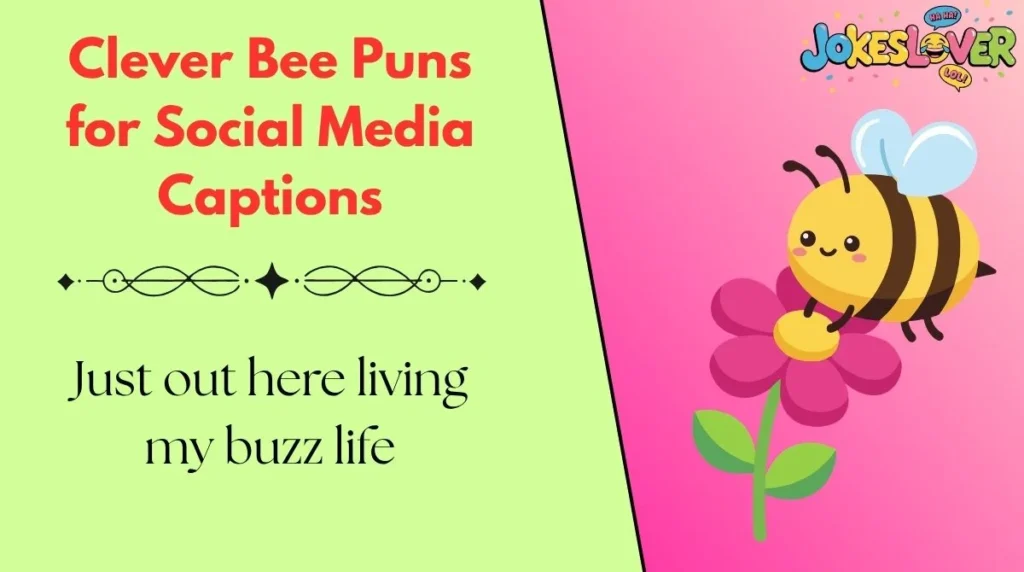 Clever Bee Puns for Social Media Captions 
