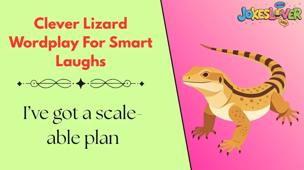 Clever Lizard Wordplay For Smart Laughs 