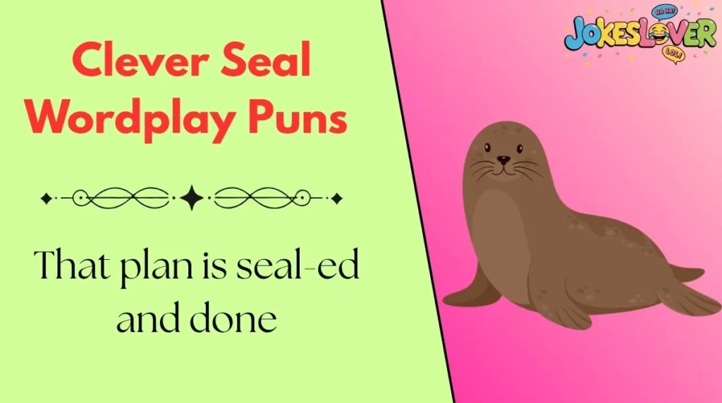 Clever Seal Wordplay Puns 