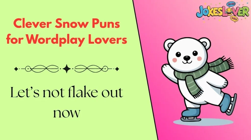 Clever Snow Puns for Wordplay Lovers