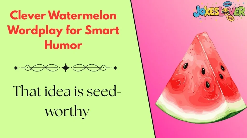 Clever Watermelon Wordplay for Smart Humor