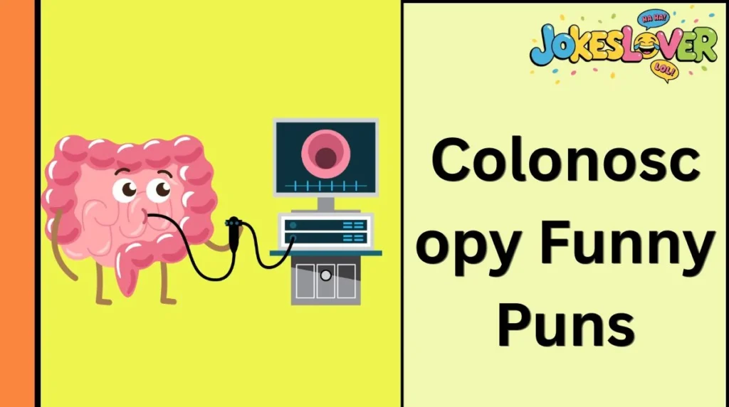 Colonoscopy Funny Puns