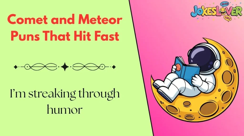 Comet and Meteor Puns That Hit Fast