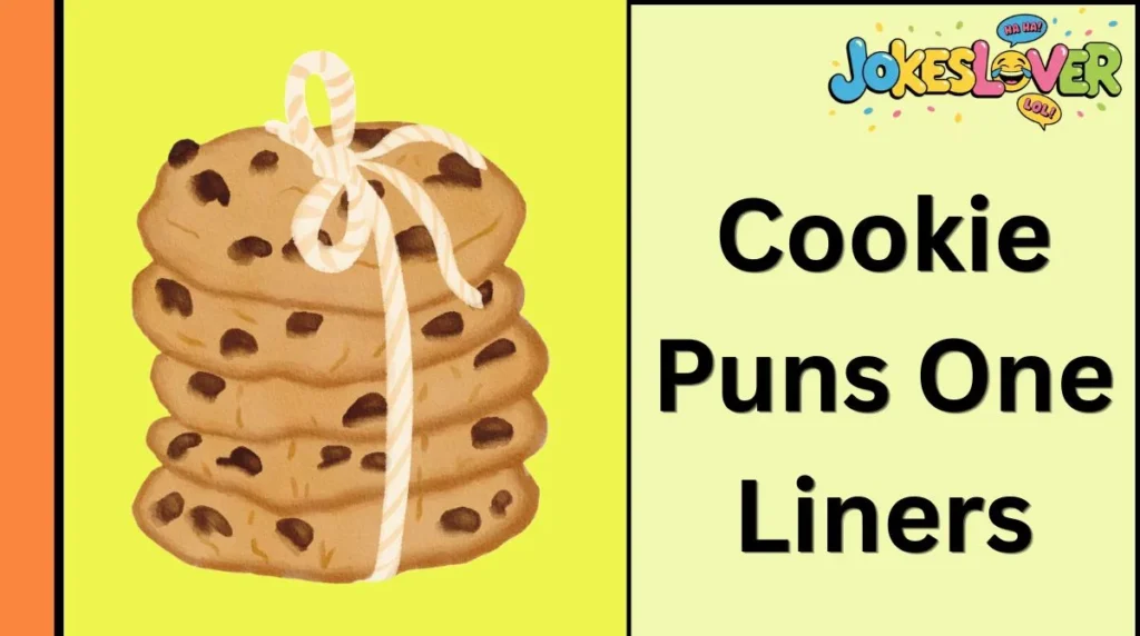 Cookie Puns One Liners