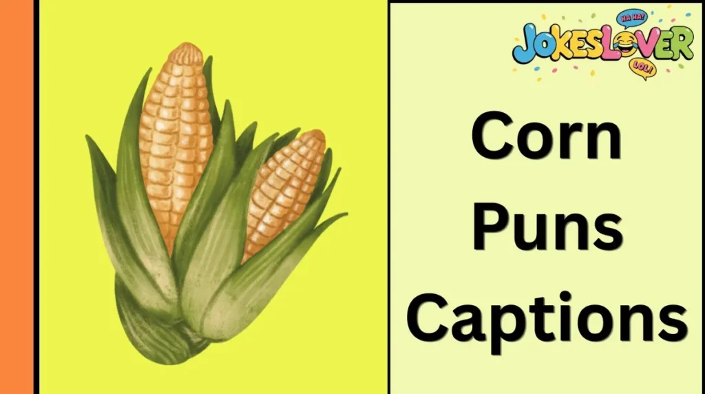 Corn Puns Captions