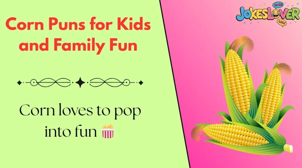 Corn Puns for Kids and Family Fun