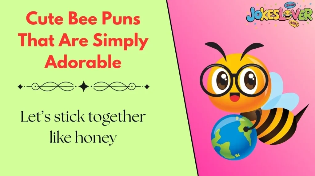 Cute Bee Puns That Are Simply Adorable