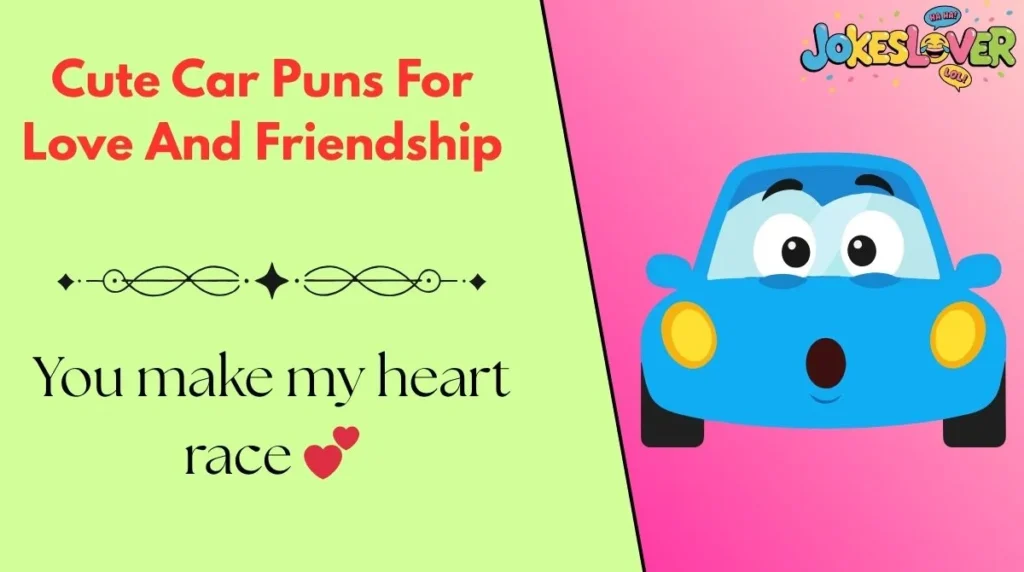Cute Car Puns For Love And Friendship