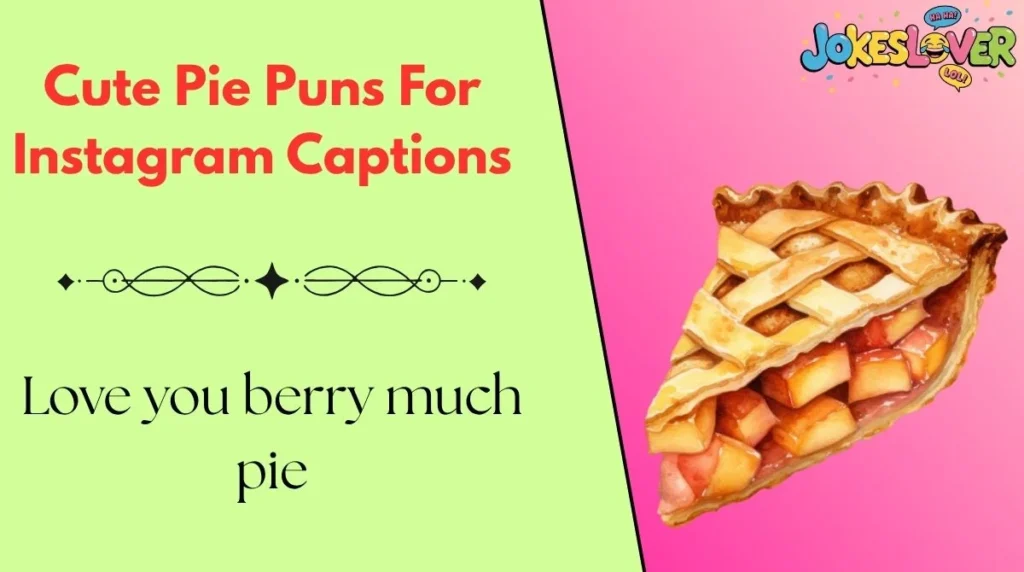 Cute Pie Puns For Instagram Captions