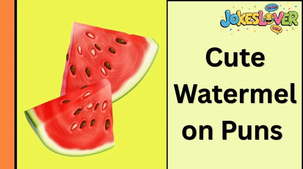 Cute Watermelon Puns