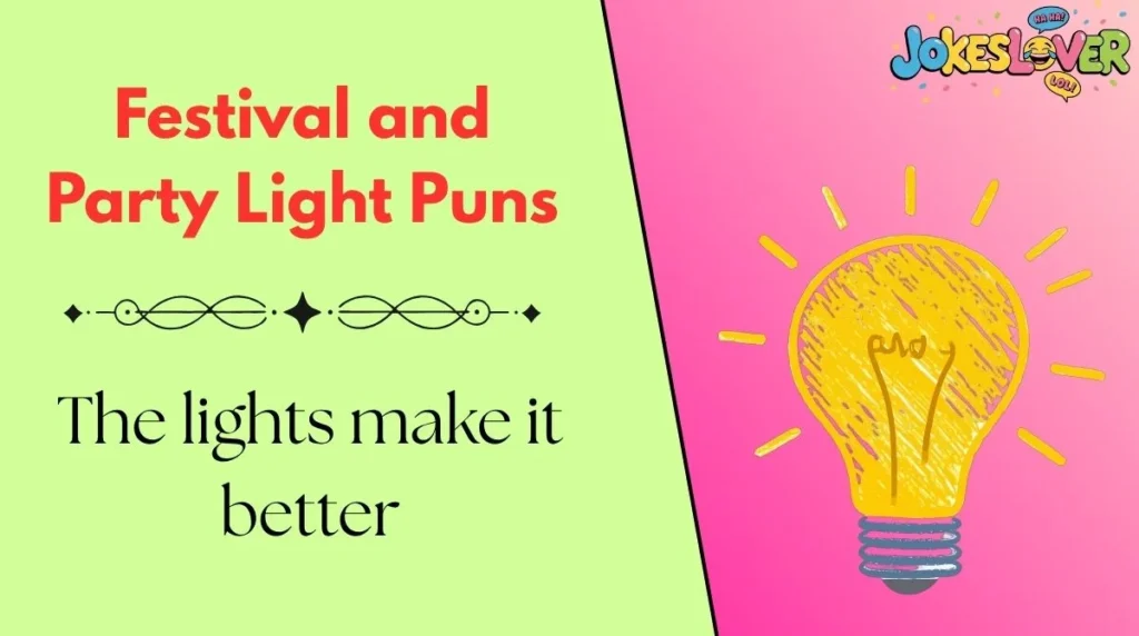 Festival and Party Light Puns