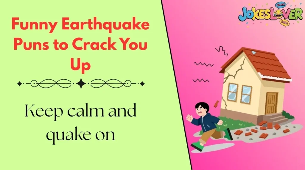 Funny Earthquake Puns to Crack You Up