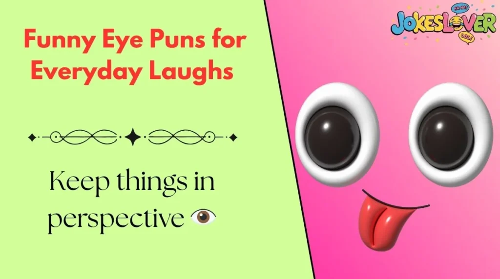  Funny Eye Puns for Everyday Laughs