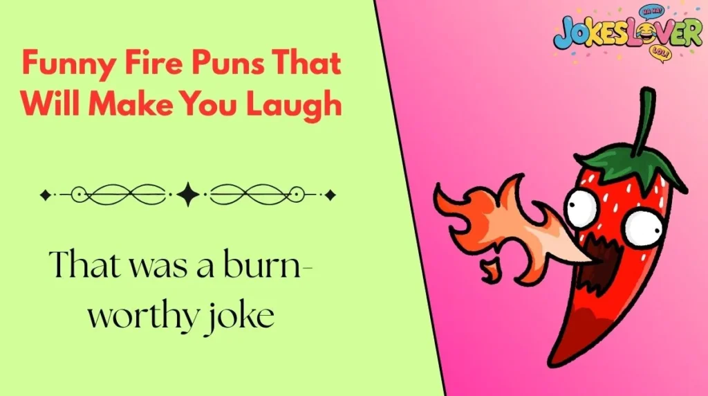 Funny Fire Puns That Will Make You Laugh