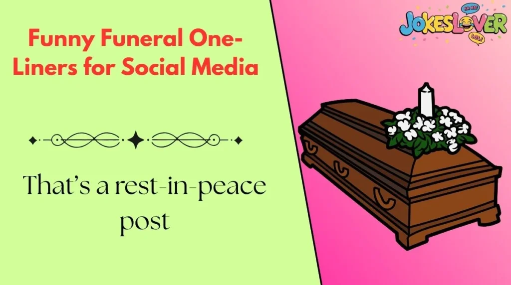 Funny Funeral One-Liners for Social Media