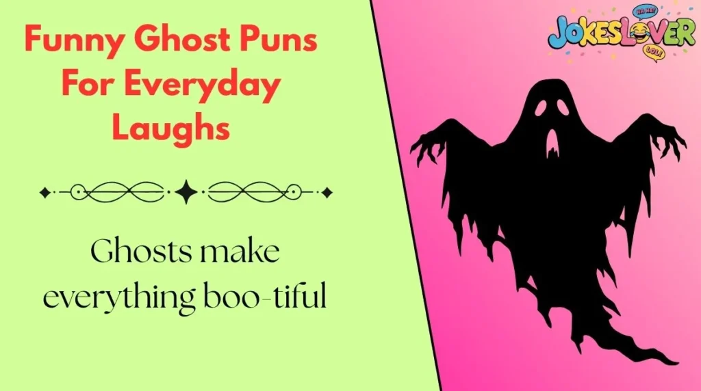 Funny Ghost Puns For Everyday Laughs