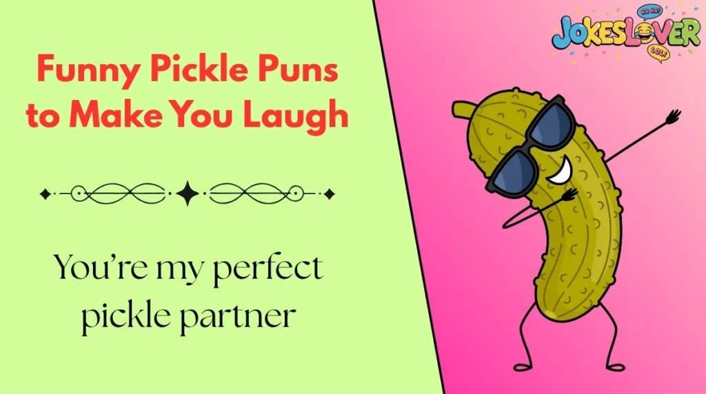 Funny Pickle Puns to Make You Laugh