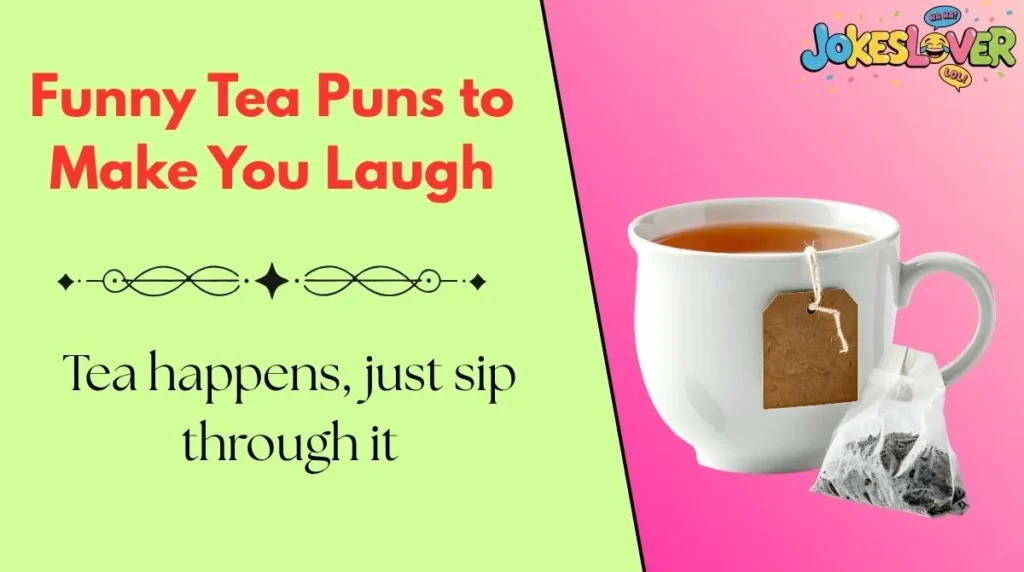 Funny Tea Puns to Make You Laugh