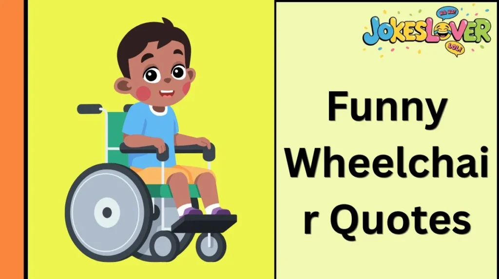 Funny Wheelchair Quotes