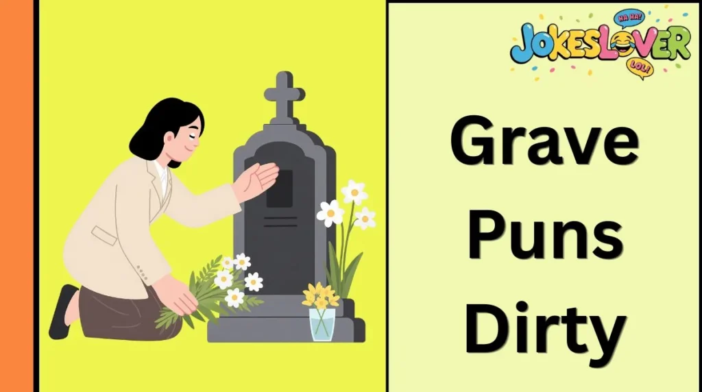 Grave Puns Dirty
