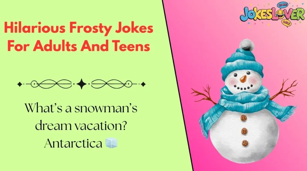 Hilarious Frosty Jokes For Adults And Teens