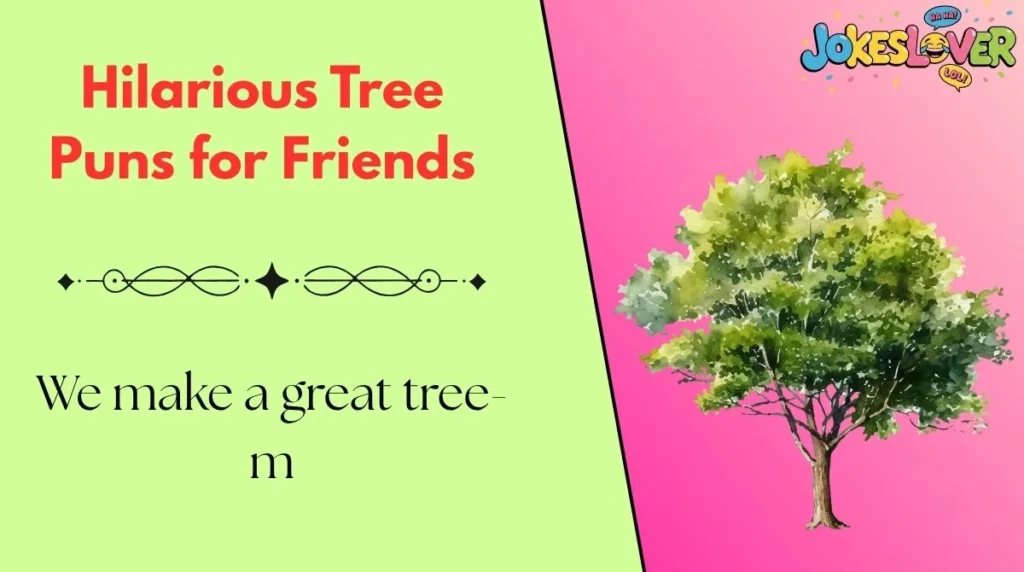 Hilarious Tree Puns for Friends