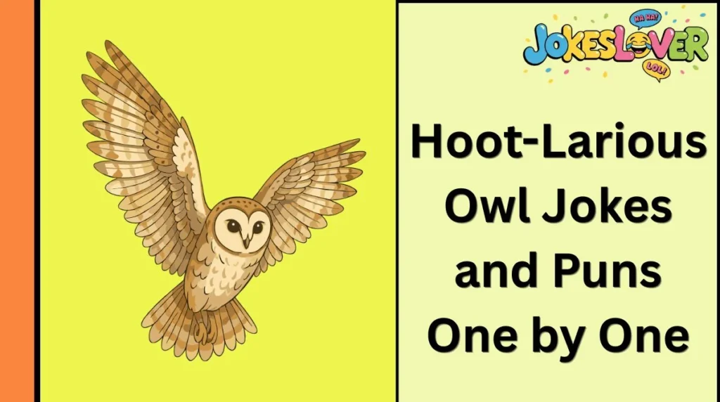 Hoot-Larious Owl Jokes and Puns One by One