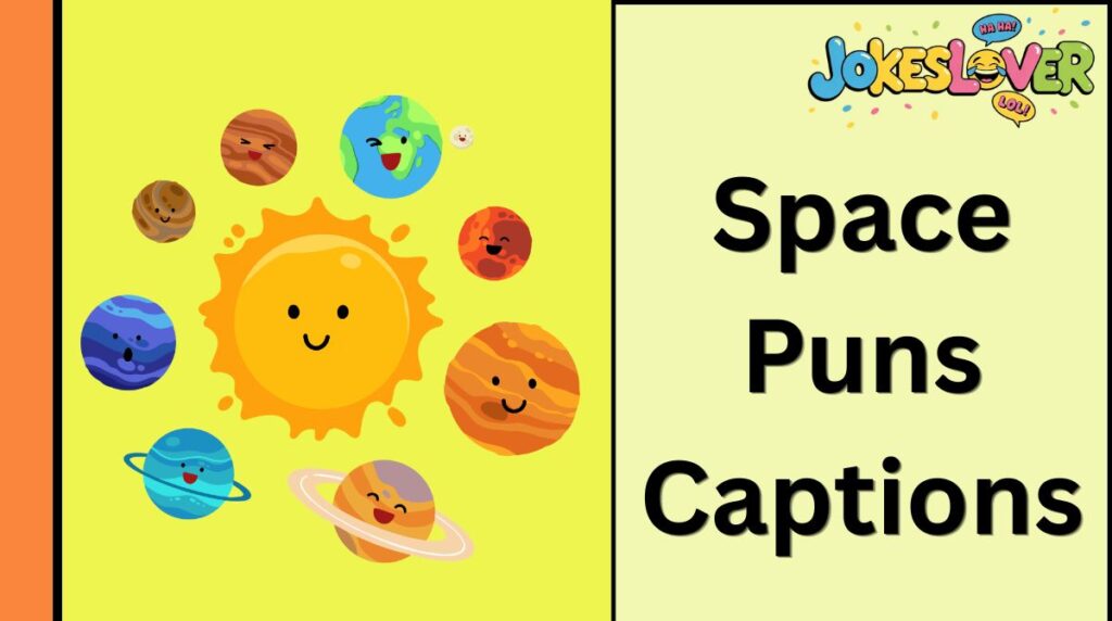 Space Puns Captions
