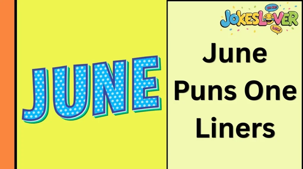 June Puns One Liners