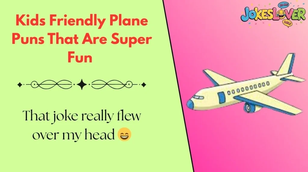 Kids Friendly Plane Puns That Are Super Fun