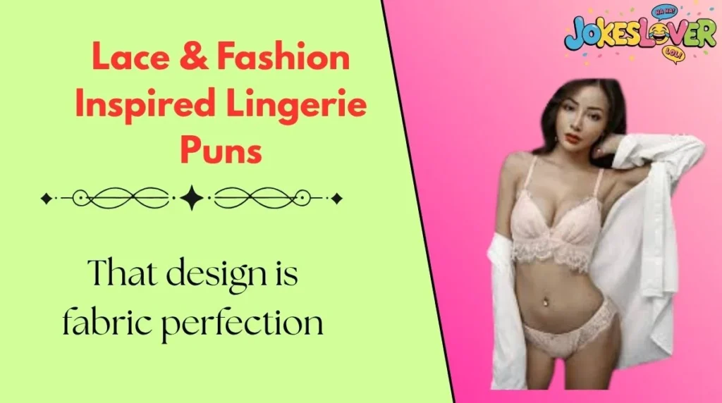 Lace & Fashion Inspired Lingerie Puns