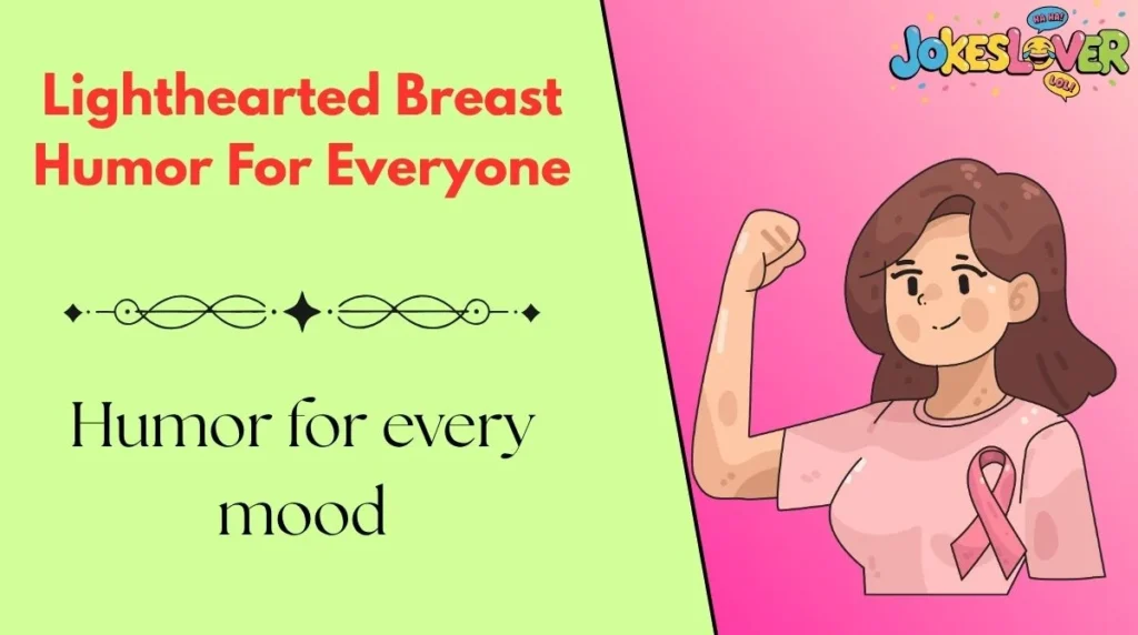 Lighthearted Breast Humor For Everyone