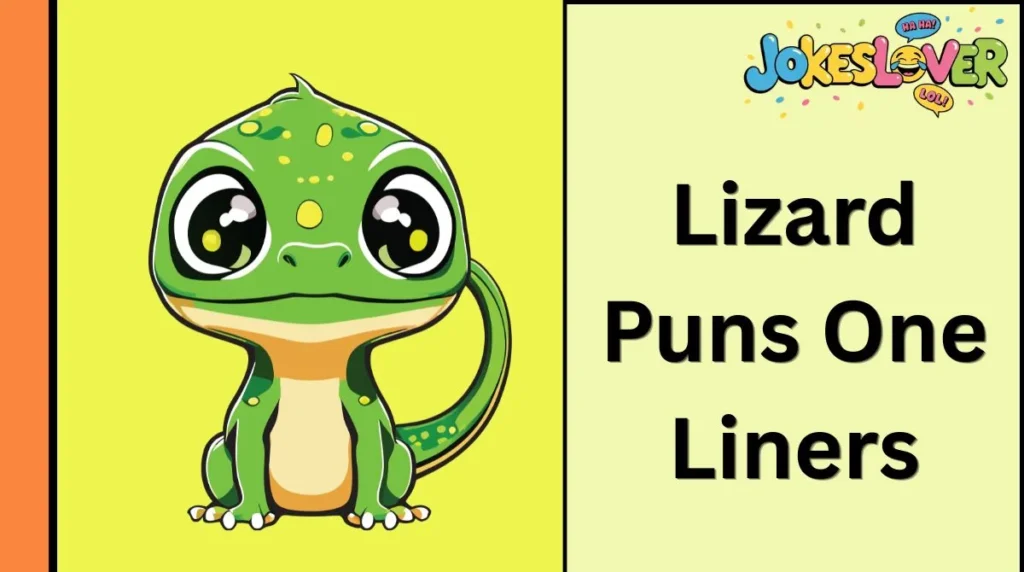 Lizard Puns One Liners