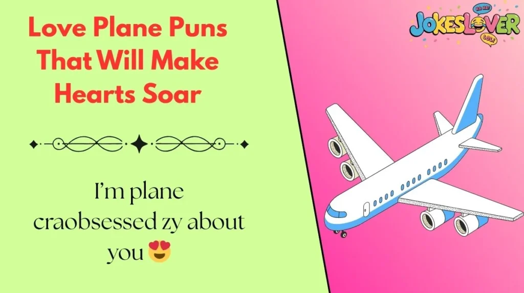 Love Plane Puns That Will Make Hearts Soar