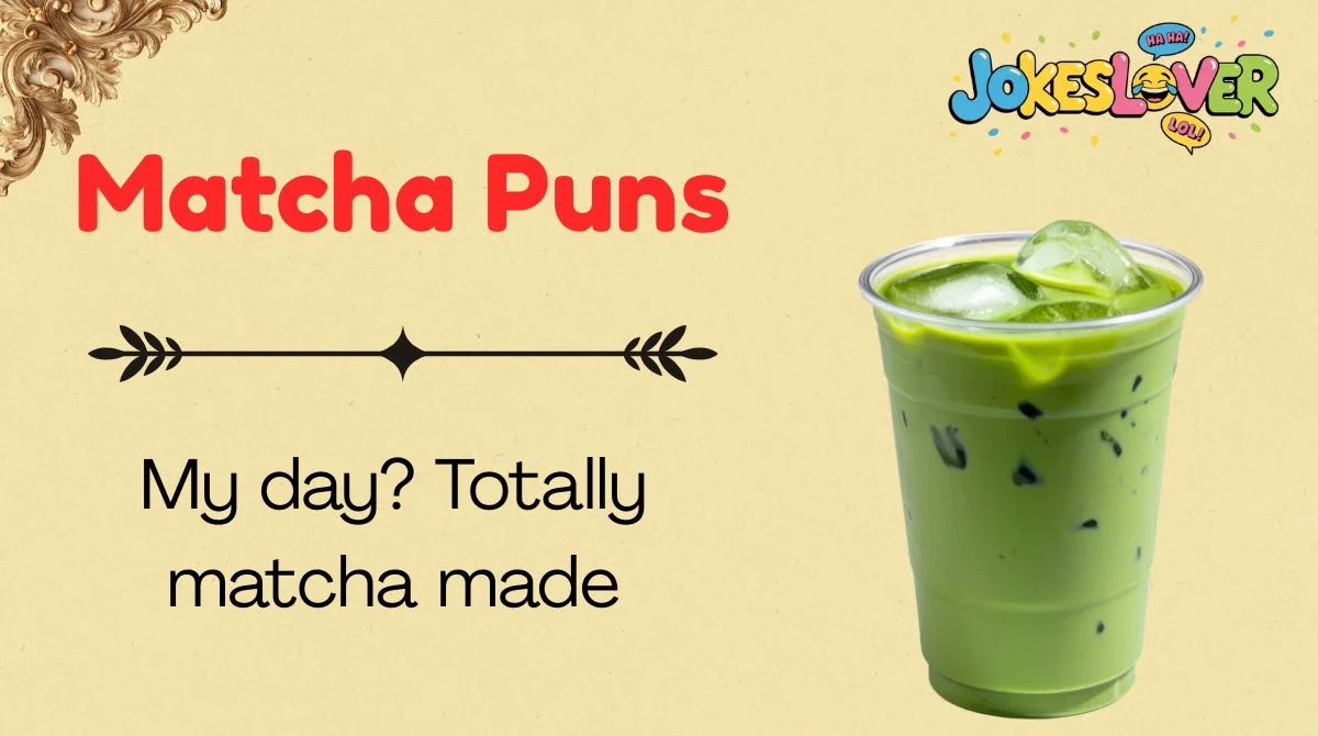 Matcha Puns