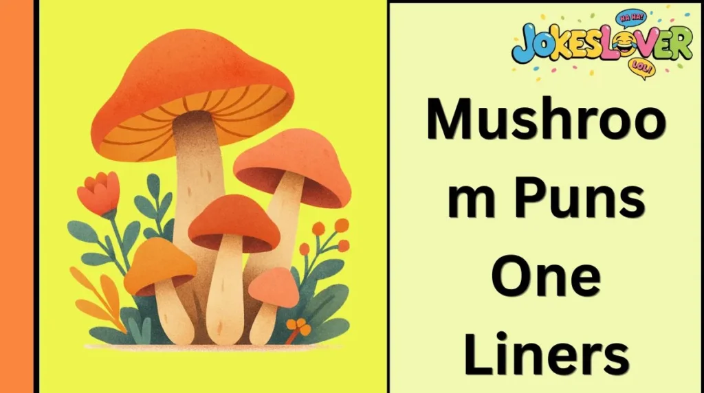 Mushroom Puns One Liners
