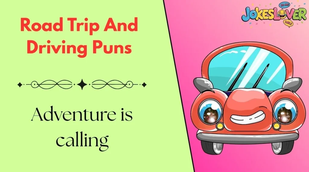 Road Trip And Driving Puns