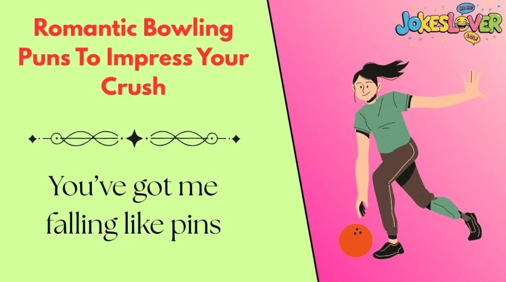 Romantic Bowling Puns To Impress Your Crush