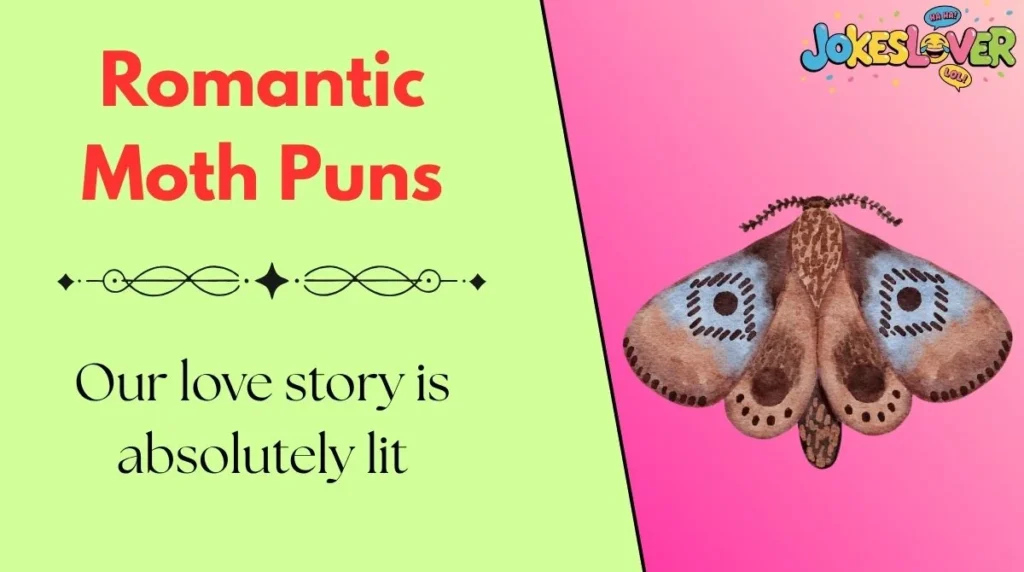 Romantic Moth Puns 