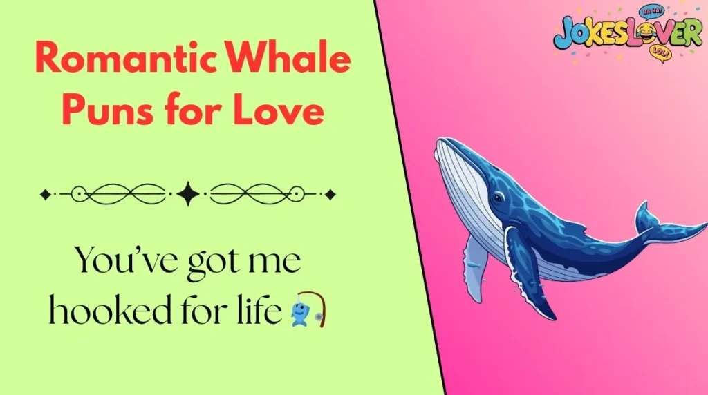 Romantic Whale Puns for Love 