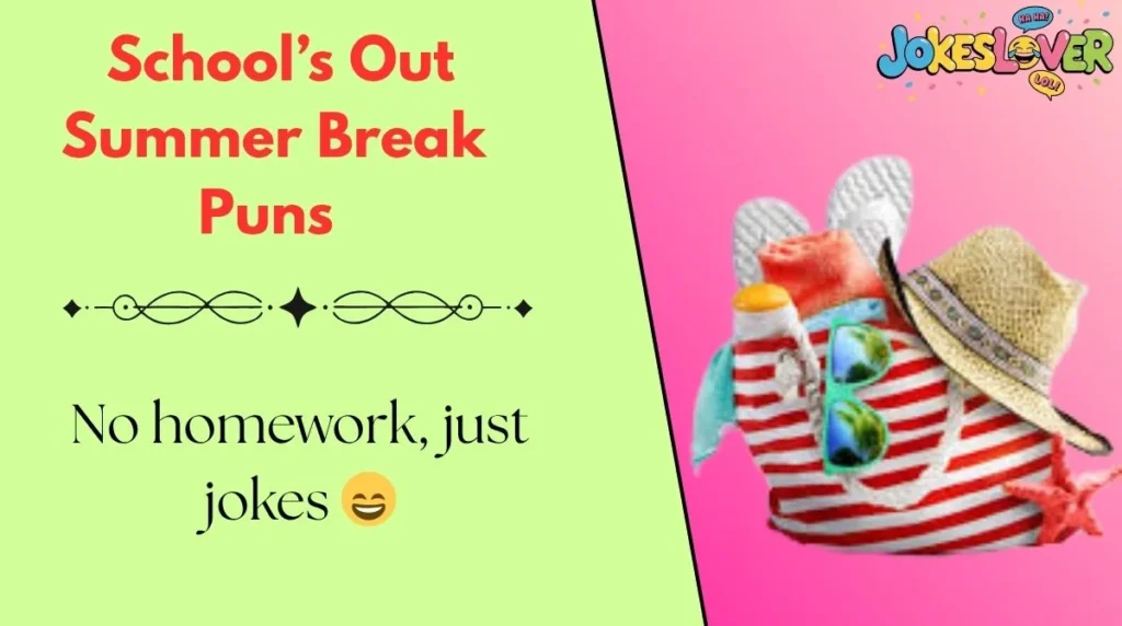  School’s Out Summer Break Puns 