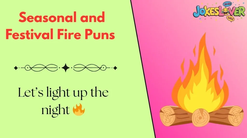Seasonal and Festival Fire Puns