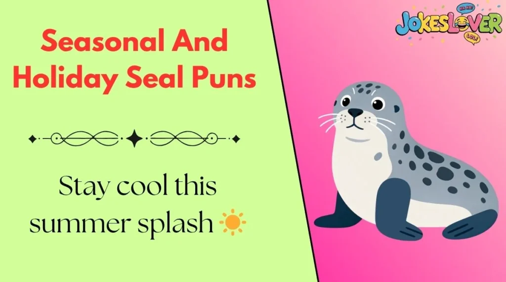 Seasonal And Holiday Seal Puns 